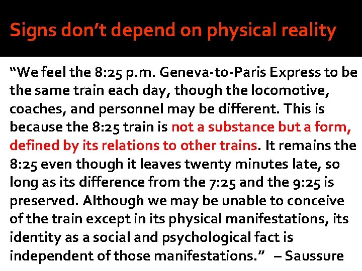 Signs don’t depend on physical reality “We feel the 8: 25 p. m. Geneva-to-Paris