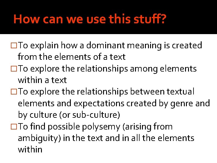 How can we use this stuff? �To explain how a dominant meaning is created