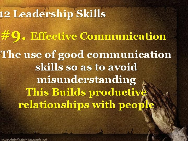 12 Leadership Skills #9. Effective Communication The use of good communication skills so as