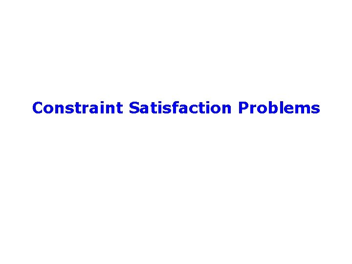 Constraint Satisfaction Problems 