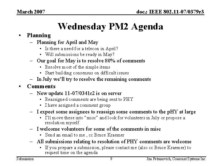 March 2007 doc. : IEEE 802. 11 -07/0379 r 3 Wednesday PM 2 Agenda