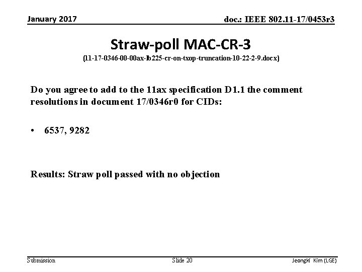 January 2017 doc. : IEEE 802. 11 -17/0453 r 3 Straw-poll MAC-CR-3 (11 -17