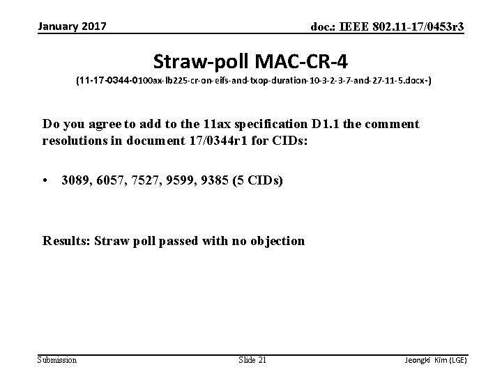 January 2017 doc. : IEEE 802. 11 -17/0453 r 3 Straw-poll MAC-CR-4 (11 -17