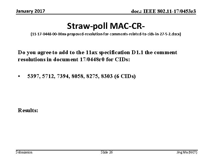 January 2017 doc. : IEEE 802. 11 -17/0453 r 3 Straw-poll MAC-CR- (11 -17