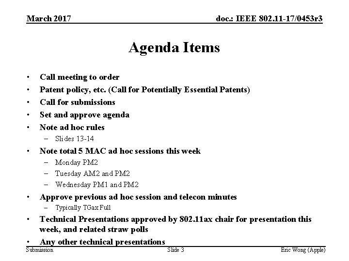 March 2017 doc. : IEEE 802. 11 -17/0453 r 3 Agenda Items • •