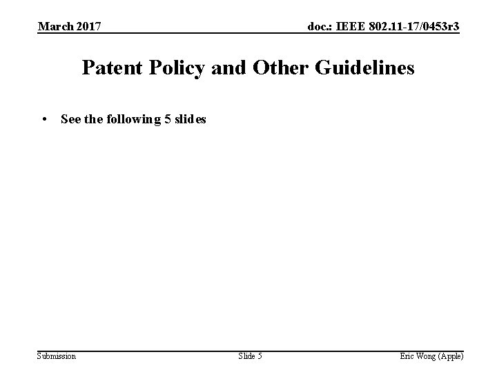 March 2017 doc. : IEEE 802. 11 -17/0453 r 3 Patent Policy and Other