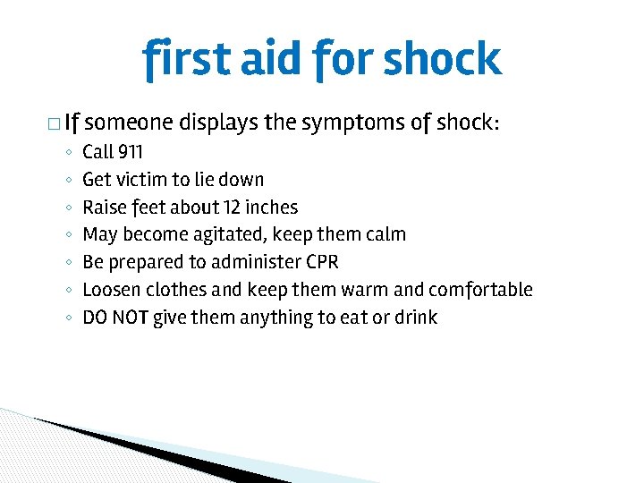 first aid for shock � If ◦ ◦ ◦ ◦ someone displays the symptoms