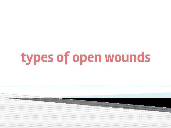 types of open wounds 