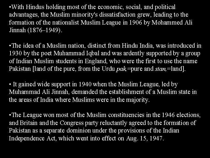 • With Hindus holding most of the economic, social, and political advantages, the • With Hindus holding most of the economic, social, and political advantages, the