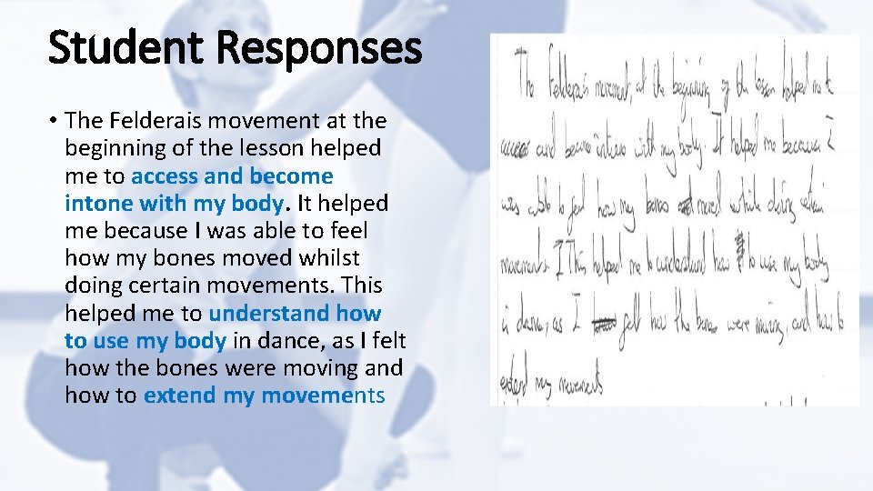 Student Responses • The Felderais movement at the beginning of the lesson helped me