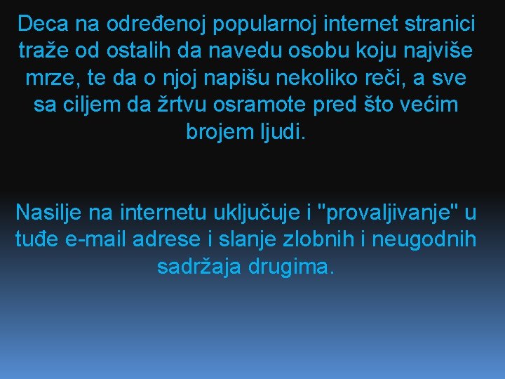 Deca na određenoj popularnoj internet stranici traže od ostalih da navedu osobu koju najviše