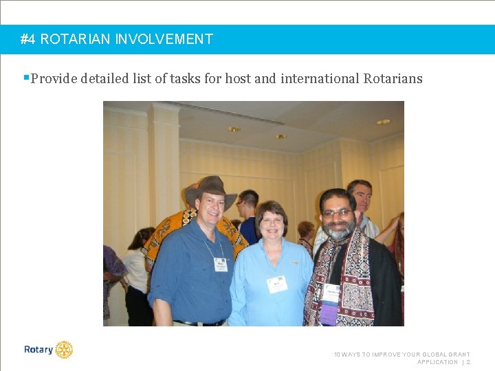 #4 ROTARIAN INVOLVEMENT §Provide detailed list of tasks for host and international Rotarians 10