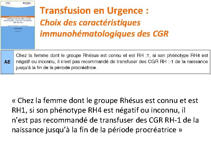 Transfusion en Urgence : Choix des caractéristiques immunohématologiques des CGR « Chez la femme