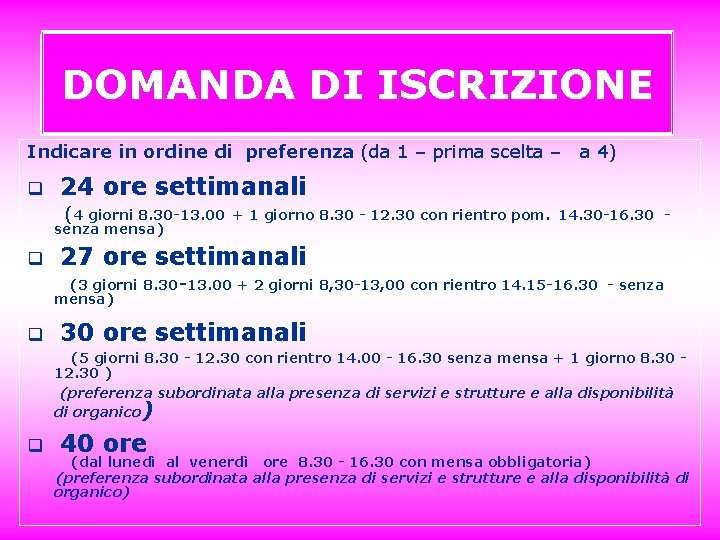 DOMANDA DI DI ISCRIZIONE Indicare in ordine di preferenza (da 1 – prima scelta