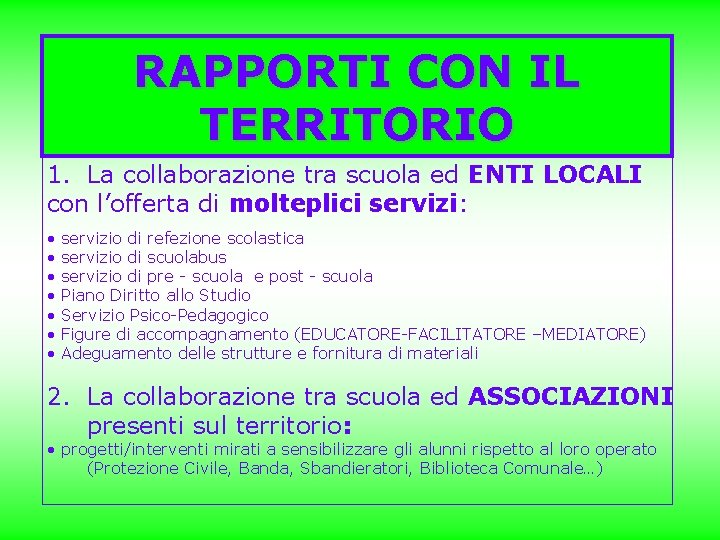 RAPPORTI CON IL TERRITORIO 1. La collaborazione tra scuola ed ENTI LOCALI con l’offerta