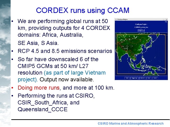 CORDEX runs using CCAM • We are performing global runs at 50 km, providing