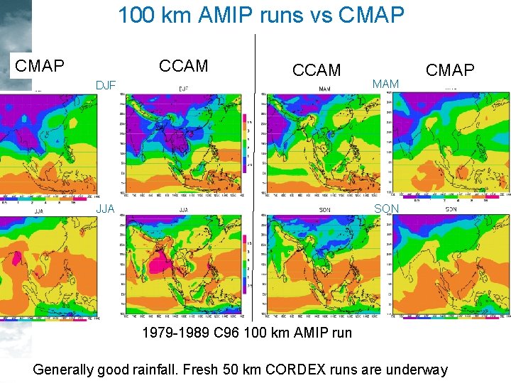 100 km AMIP runs vs CMAP CCAM DJF CCAM JJA MAM CMAP SON 1979