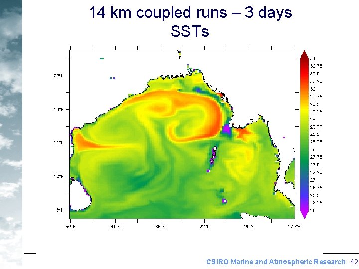 14 km coupled runs – 3 days SSTs CSIRO Marine and Atmospheric Research 42