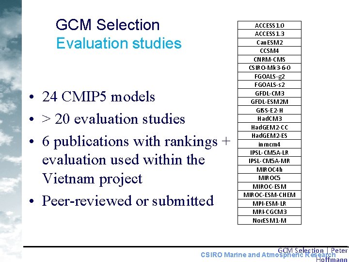 GCM Selection Evaluation studies • 24 CMIP 5 models • > 20 evaluation studies