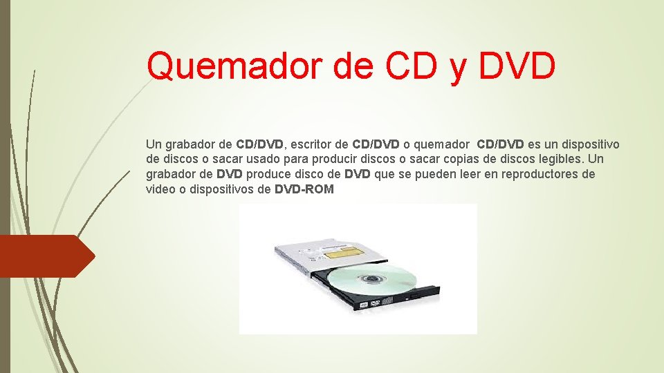 Quemador de CD y DVD Un grabador de CD/DVD, escritor de CD/DVD o quemador