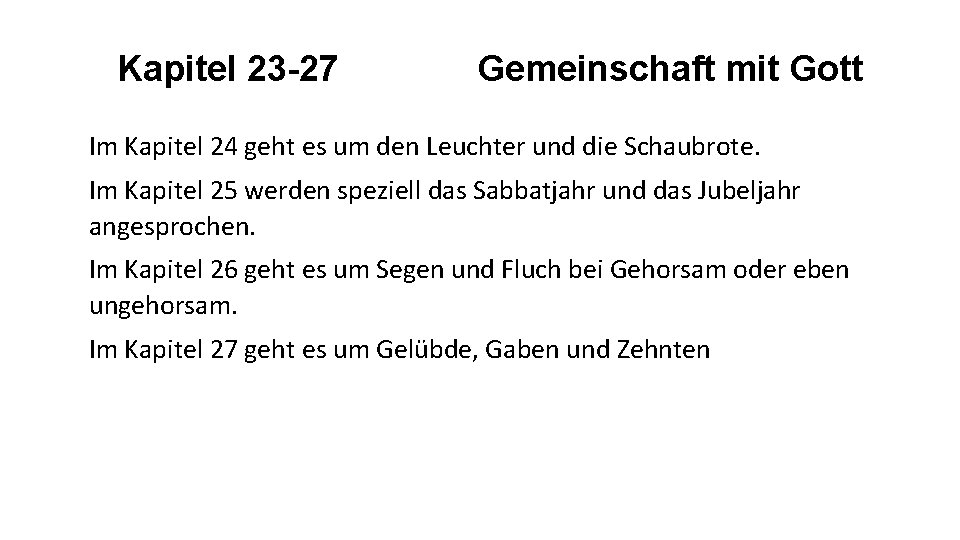 Kapitel 23 -27 Gemeinschaft mit Gott Im Kapitel 24 geht es um den Leuchter