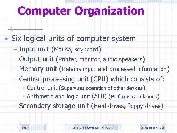 Computer Organization • Six logical units of computer system – Input unit (Mouse, keyboard)