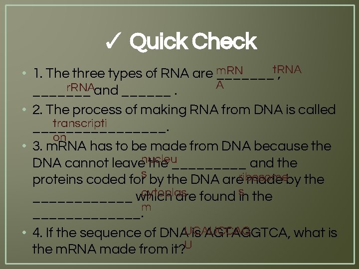 ✓ Quick Check • 1. The three types of RNA are m. RN _______t.