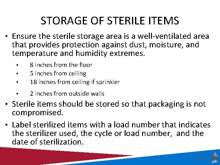 STORAGE OF STERILE ITEMS • Ensure the sterile storage area is a well-ventilated area