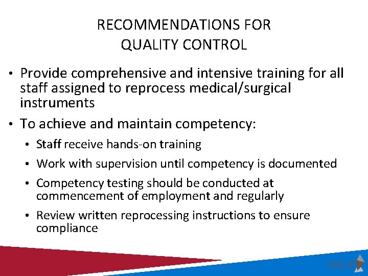 RECOMMENDATIONS FOR QUALITY CONTROL • Provide comprehensive and intensive training for all staff assigned
