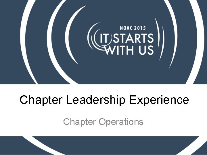 Chapter Leadership Experience Chapter Operations 