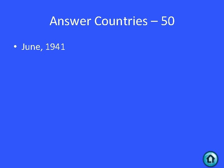 Answer Countries – 50 • June, 1941 