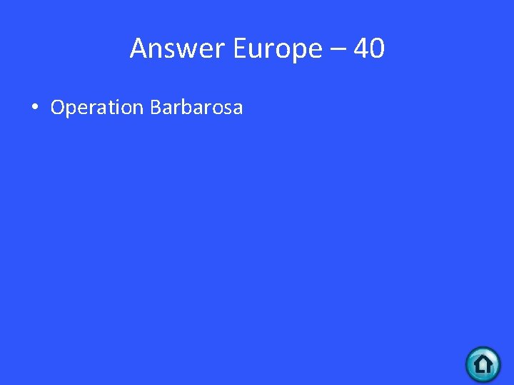 Answer Europe – 40 • Operation Barbarosa 