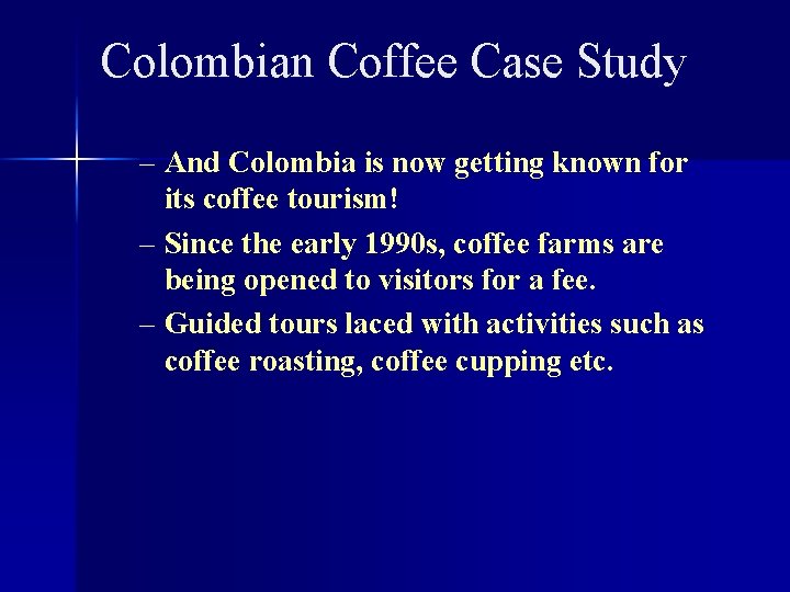 Colombian Coffee Case Study – And Colombia is now getting known for its coffee