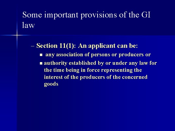 Some important provisions of the GI law – Section 11(1): An applicant can be: