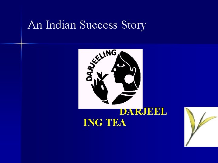 An Indian Success Story DARJEEL ING TEA 