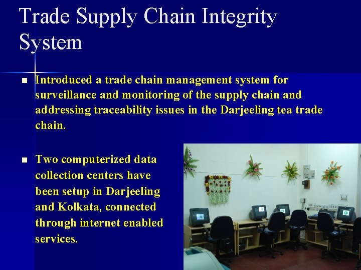 Trade Supply Chain Integrity System n Introduced a trade chain management system for surveillance