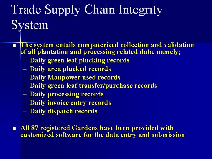 Trade Supply Chain Integrity System n The system entails computerized collection and validation of