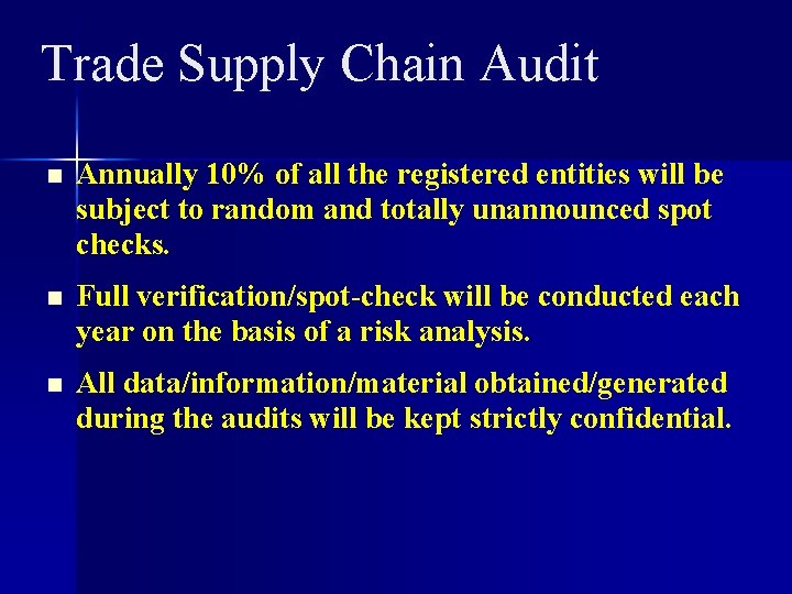 Trade Supply Chain Audit n Annually 10% of all the registered entities will be