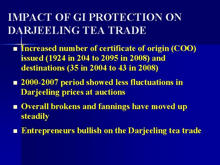 IMPACT OF GI PROTECTION ON DARJEELING TEA TRADE n Increased number of certificate of