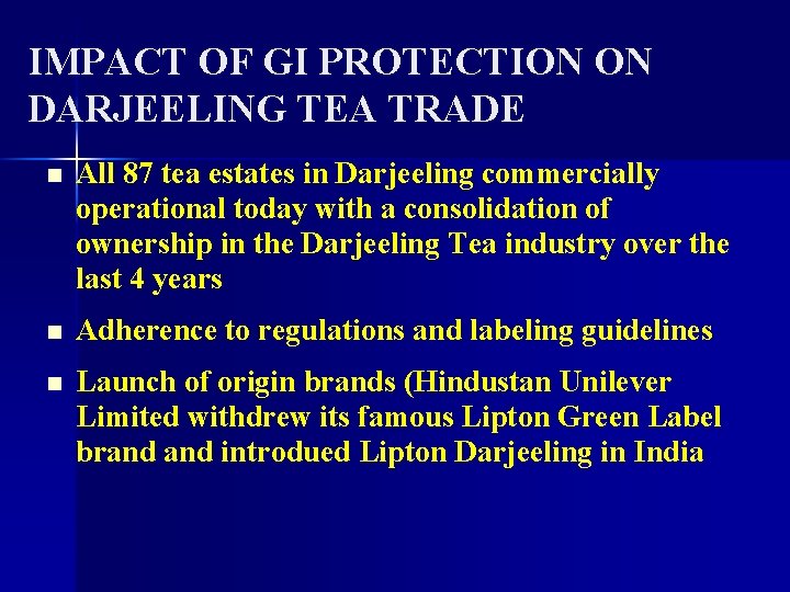 IMPACT OF GI PROTECTION ON DARJEELING TEA TRADE n All 87 tea estates in