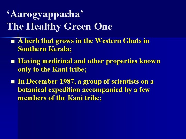 ‘Aarogyappacha’ The Healthy Green One n A herb that grows in the Western Ghats