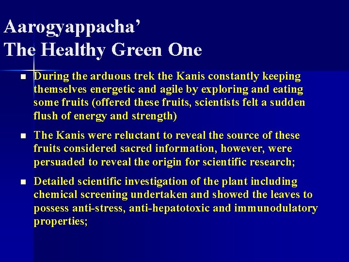Aarogyappacha’ The Healthy Green One n During the arduous trek the Kanis constantly keeping