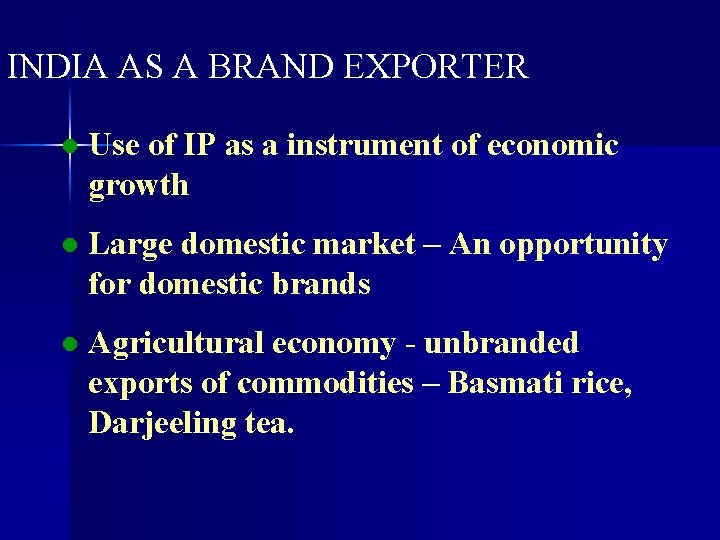 INDIA AS A BRAND EXPORTER l Use of IP as a instrument of economic