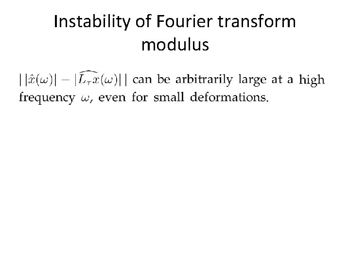 Instability of Fourier transform modulus 