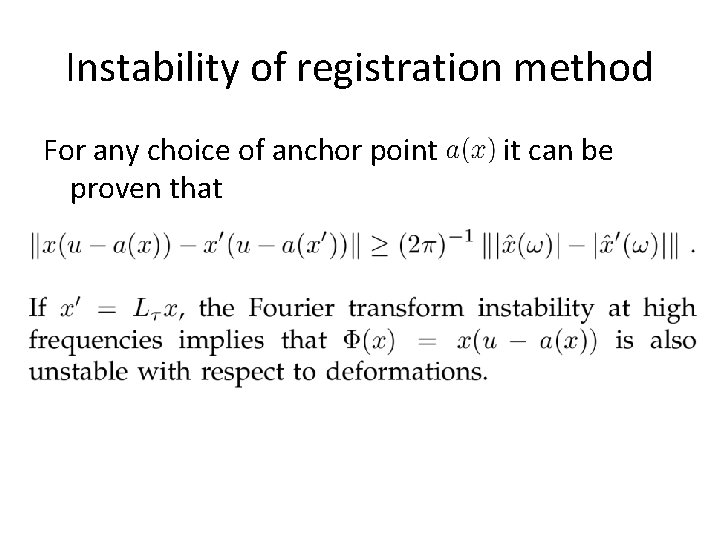 Instability of registration method For any choice of anchor point proven that it can