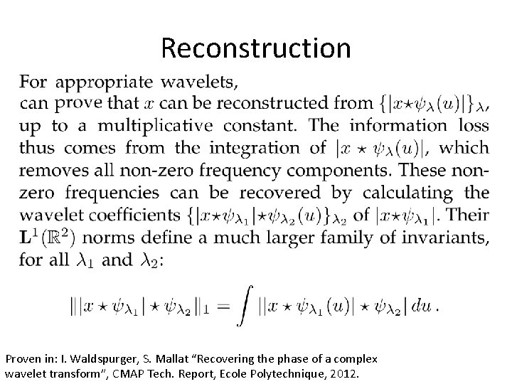 Reconstruction Proven in: I. Waldspurger, S. Mallat “Recovering the phase of a complex wavelet