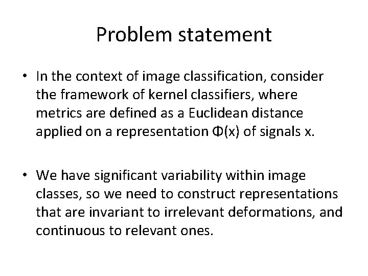 Problem statement • In the context of image classification, consider the framework of kernel