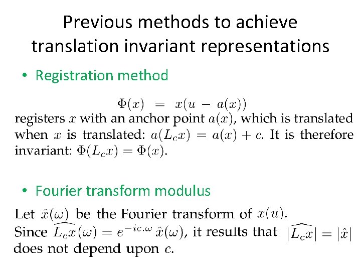 Previous methods to achieve translation invariant representations • Registration method • Fourier transform modulus
