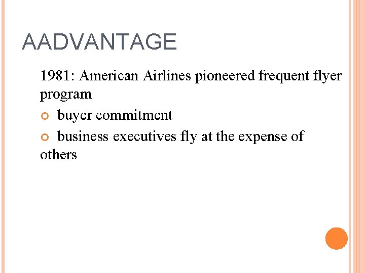 AADVANTAGE 1981: American Airlines pioneered frequent flyer program buyer commitment business executives fly at