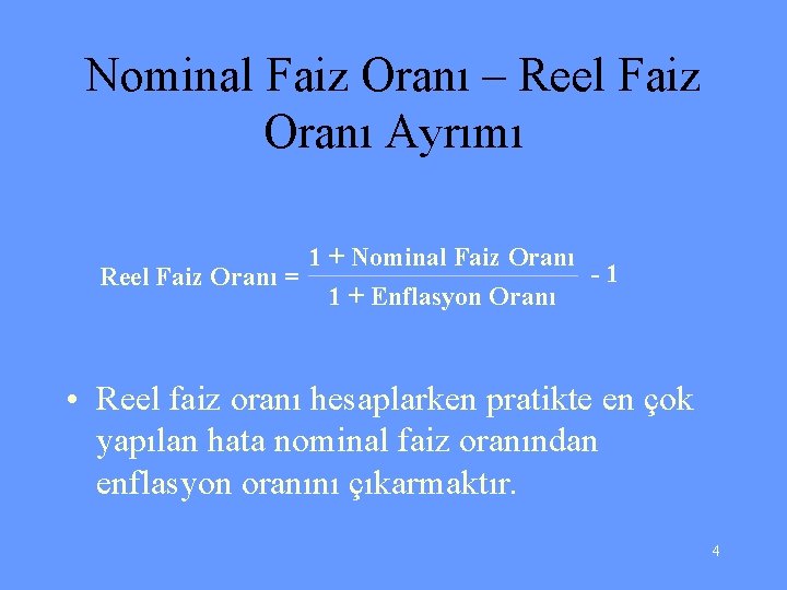 Nominal Faiz Oranı – Reel Faiz Oranı Ayrımı 1 + Nominal Faiz Oranı -1